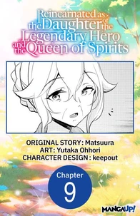 Reincarnated as the Daughter of the Legendary Hero and the Queen of Spirits #009