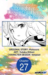Reincarnated as the Daughter of the Legendary Hero and the Queen of Spirits #027
