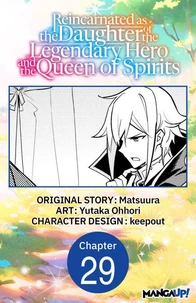 Reincarnated as the Daughter of the Legendary Hero and the Queen of Spirits #029