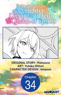 Reincarnated as the Daughter of the Legendary Hero and the Queen of Spirits #034