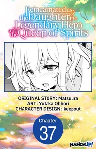 Reincarnated as the Daughter of the Legendary Hero and the Queen of Spirits #037
