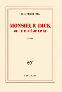 Monsieur Dick ou le dixième livre