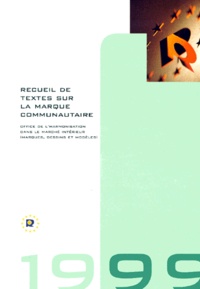  Ohmi - RECUEIL DE TEXTES SUR LA MARQUE COMMUNAUTAIRE. - Edition 1999.