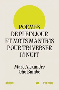 Poèmes de plein jour et mots mantras pour traverser la nuit