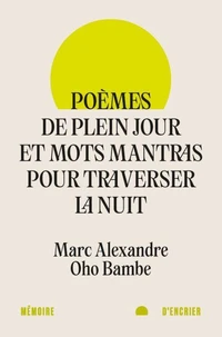 Poèmes de plein jour et mots mantras pour traverser la nuit