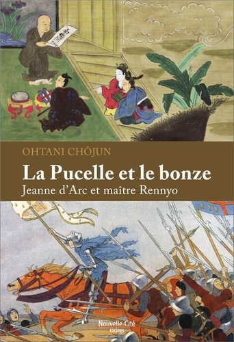 Ohtani Chojun - La pucelle et le bonze - Jeanne d'Arc et maître Rennyo.