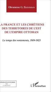 La France et les chrétiens des territoires de l'est de l'Empire ottoman