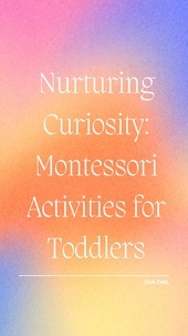  Oia Dal - Nurturing Curiosity: Montessori Activities for Toddlers.