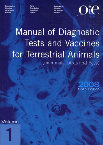  OiE - Manual of diagnostic tests and vaccines for terrestrial animals (mammals, birds and bees) - 2 volumes.