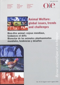  OiE - Revue scientifique et technique N° 24 (2), Août 2005 : Bien-être animal : enjeux mondiaux, tendances et défis - Edition français-anglais-espagnol.