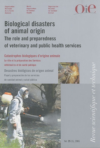 Martin Hugh-Jones - Revue scientifique et technique N° 25 (1), Avril 2006 : Catastrophes biologiques d'origine animale - Le rôle et la préparation des services vétérinaires et de santé publique.