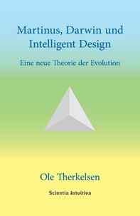  OIe Therkelsen - Martinus, Darwin und Intelligent Design - Eine neue Theorie der Evolution.