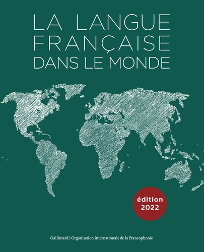La langue française dans le monde 2019-2022  Edition 2022