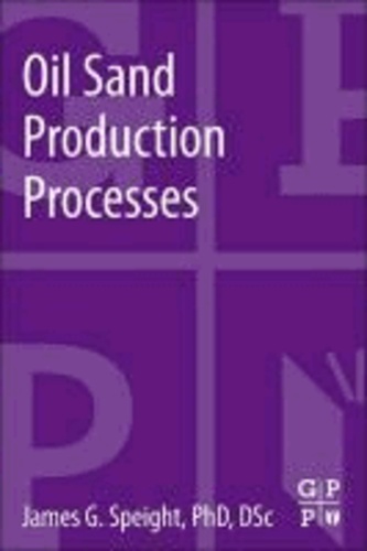 Oil Sand and Tar Production Processes.