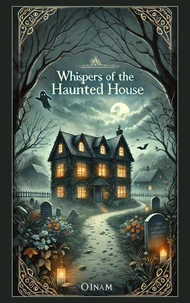 Whispers of the Haunted House