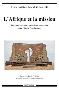 Oissila Saaïdia et Laurick Zerbini - L'Afrique et la mission - Terrains anciens, questions nouvelles avec Claude Prudhomme.