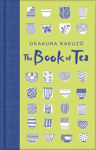 Okakura Kakuzo et Anna Sherman - The Book of Tea.