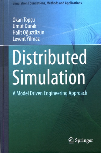 Okan Topçu et Umut Durak - Distributed Simulation - A Model Driven Engineering Approach.