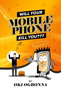  OKI - Will Your Mobile Phone Kill You ??.