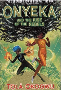 Onyeka and the Rise of the Rebels