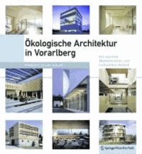 Ökologische Architektur in Vorarlberg - Ein soziales, ökonomisches und kulturelles Modell.