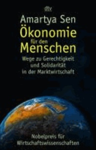 Ökonomie für den Menschen - Wege zu Gerechtigkeit und Solidarität in der Marktwirtschaft.