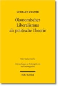 Ökonomischer Liberalismus als politische Theorie