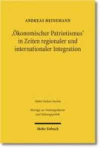 'Ökonomischer Patriotismus' in Zeiten regionaler und internationaler Integration - Zur Problematik staatlicher Aufsicht über grenzüberschreitende Unternehmensübernahmen.