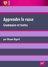 Oksana Bigard - Apprendre le russe - Grammaire et textes.