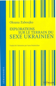 Oksana Zaboujko - Explorations sur le terrain du sexe ukrainien.