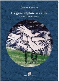Ebooks mythologie grecque téléchargement gratuit La grue déploie ses ailes  - Nouvelles du Japon 9782958504120  par Okuba Kentaro in French