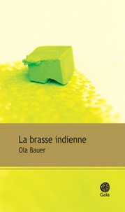 Ola Bauer - La brasse indienne.