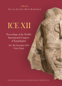 Ola El-aguizy et Burt Kasparian - Ice XII - Proceedings of the Twelfth International Congress of Egyptologists 3rd-8th November 2019, Cairo, Egypt - Pack en 2 volumes.