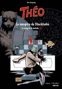 Ola Skogäng - Théo - Le sang de la momie Tome 1 : Le vampire de Stockholm.