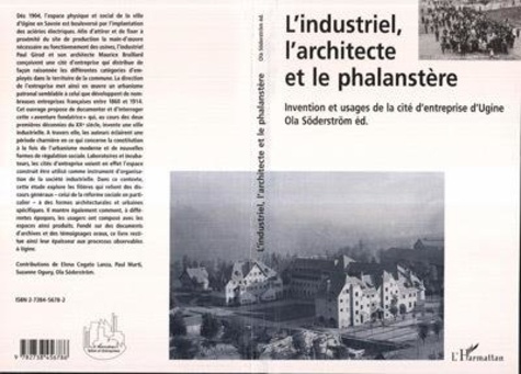Ola Söderström - L'industriel, l'architecte et le phalanstère - Intervention et usages de la cité d'entreprise d'Ugine.