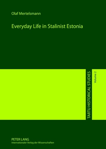 Olaf Mertelsmann - Everyday Life in Stalinist Estonia.