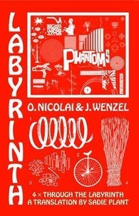 Olaf Nicolai et Jan Wenzel - Four Times Through the Labyrinth.
