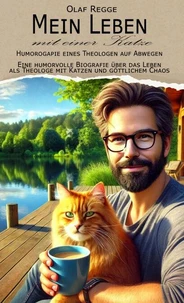 Mein Leben mit einer Katze - Humorogapie eines Theologen auf Abwegen