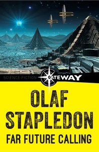 Olaf Stapledon - Far Future Calling.