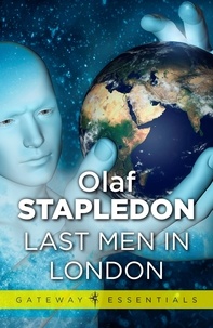 Olaf Stapledon - Last Men in London.