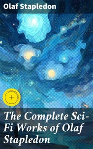 The Complete Sci-Fi Works of Olaf Stapledon
