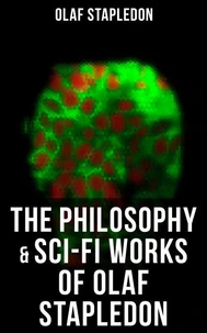 The Philosophy &amp; Sci-Fi Works of Olaf Stapledon
