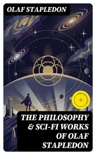 The Philosophy &amp; Sci-Fi Works of Olaf Stapledon
