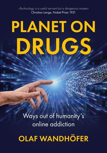 Planet on Drugs. Ways out of humanity’s online addiction
