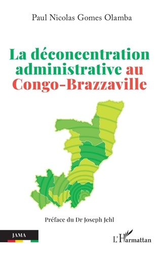 Olamba paul nicolas Gomes - La déconcentration administrative au Congo-Brazzaville.