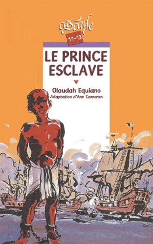 Olaudah Equiano - Le prince esclave.