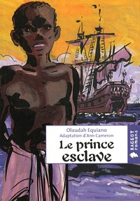 Olaudah Equiano et Ann Cameron - Le prince esclave.