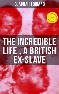 The Incredible Life of Olaudah Equiano, A British Ex-Slave