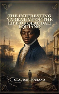 The Interesting Narrative Of The Life Of Olaudah Equiano