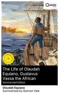 The Life of Olaudah Equiano, Gustavus Vassa the African (Summarized Edition)